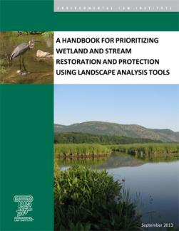 A Handbook for Prioritizing Wetland and Stream Restoration and Protection Using 